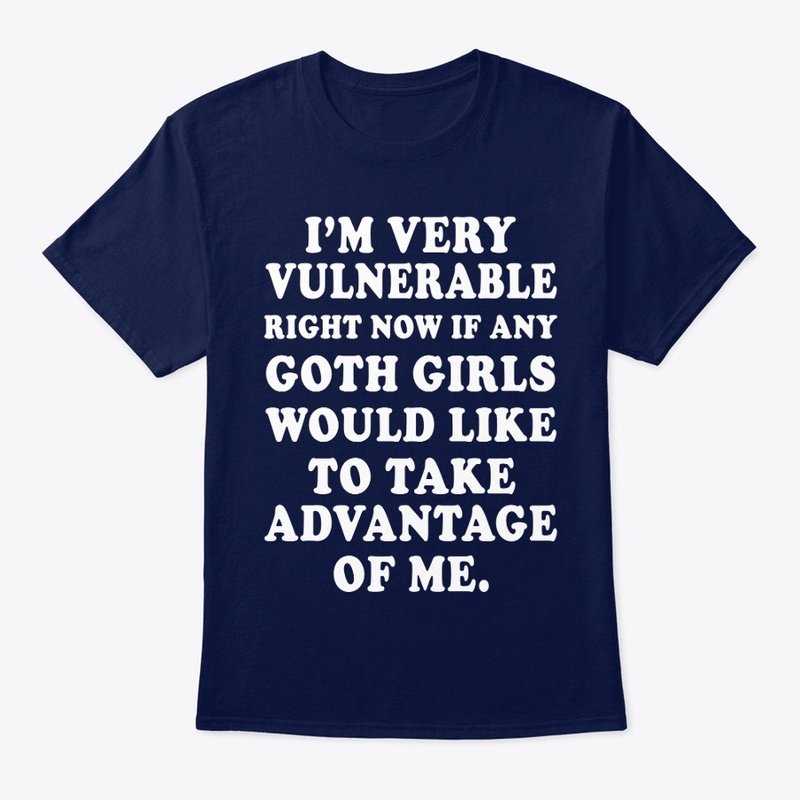 I'm Vulnerable Right Now Funny Goth Girl
