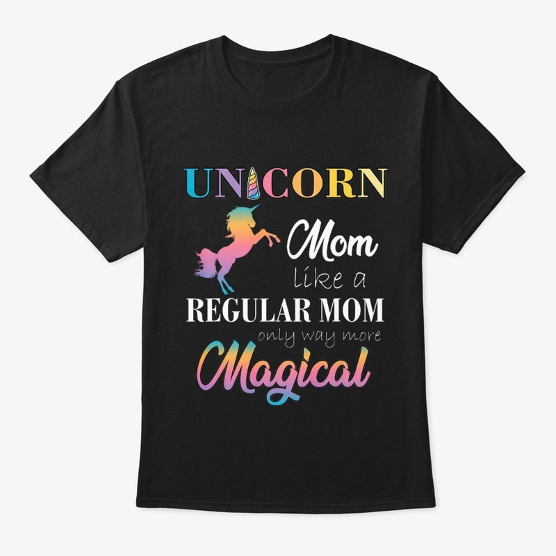 Unicorn Mom Like Regular Mothers Daygift