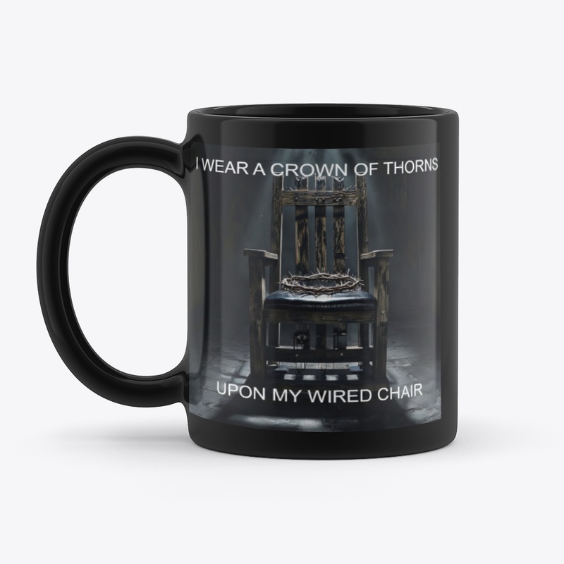 I Wear a Crown of Thorns - Black Mug