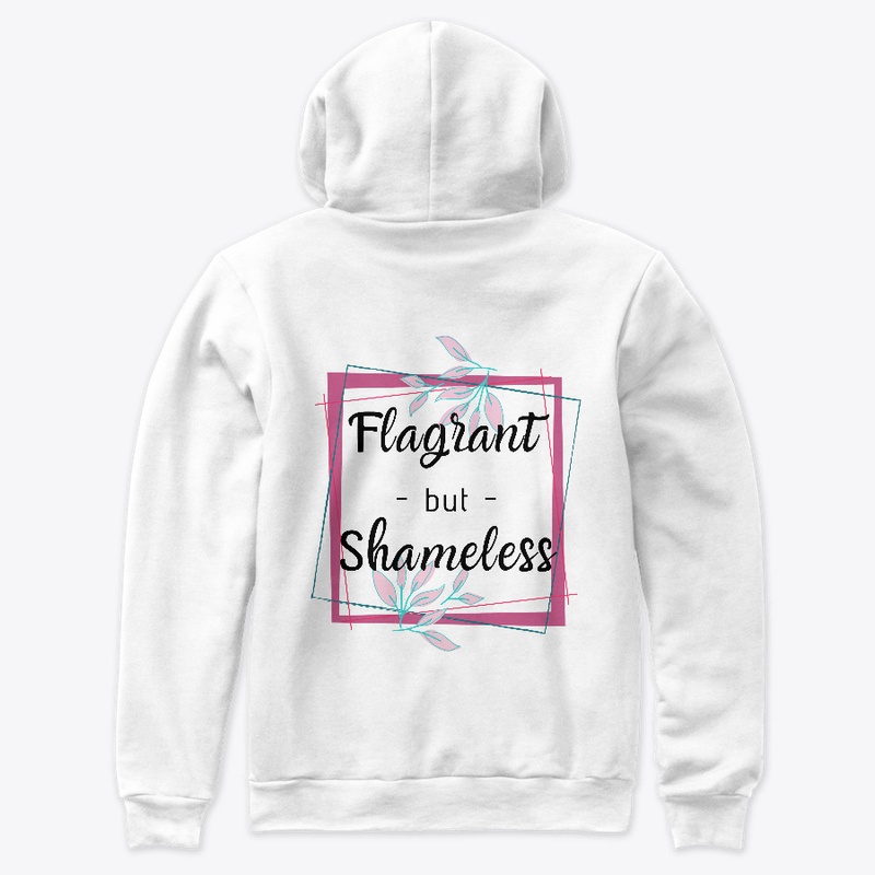 Flagrant but Shameless