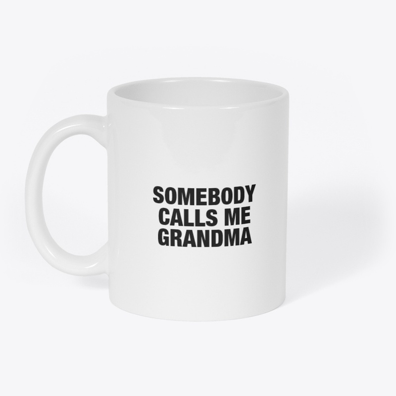 SCMG - SOMEBODY CALLS ME GRANDMA