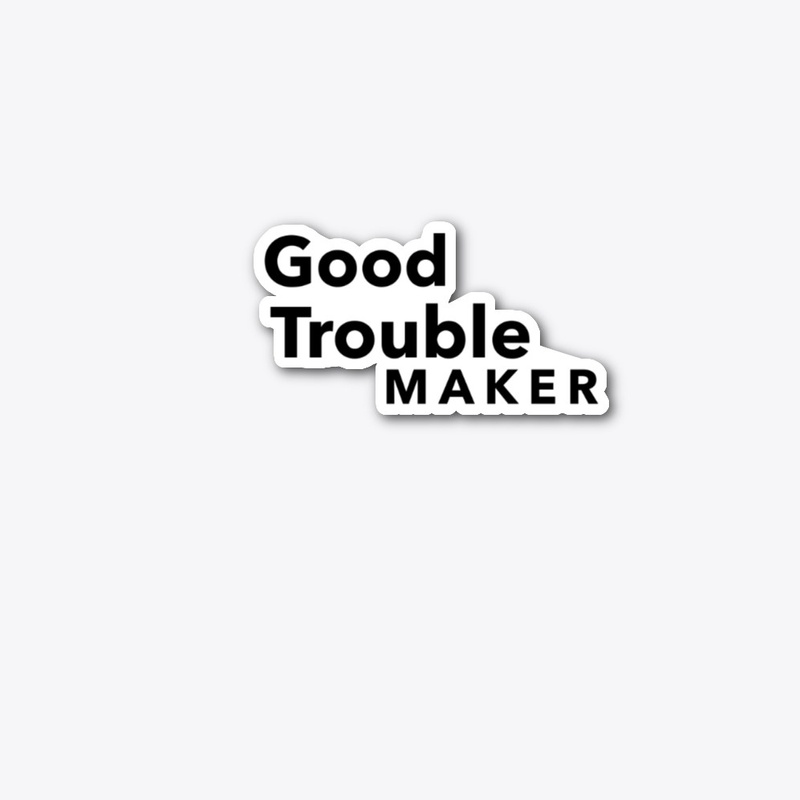 Good Troublemaker
