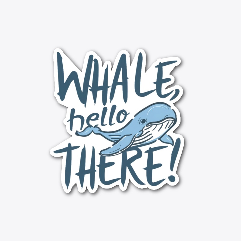 Whale Hello There