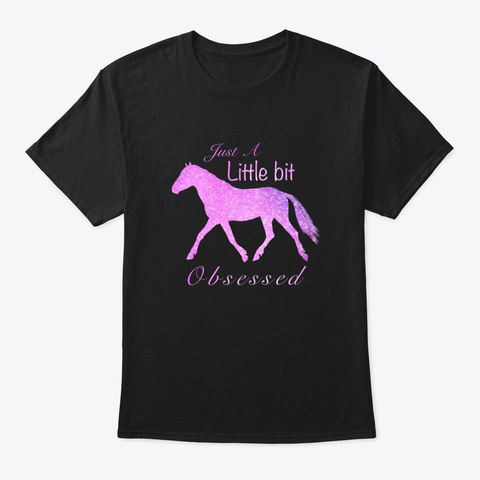 Just A Little Bit Obsessed Black T-Shirt Front