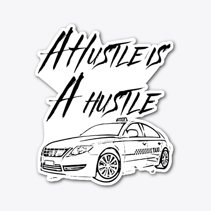 A Hustle is a Hustle