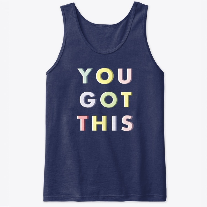 YOU GOT THIS