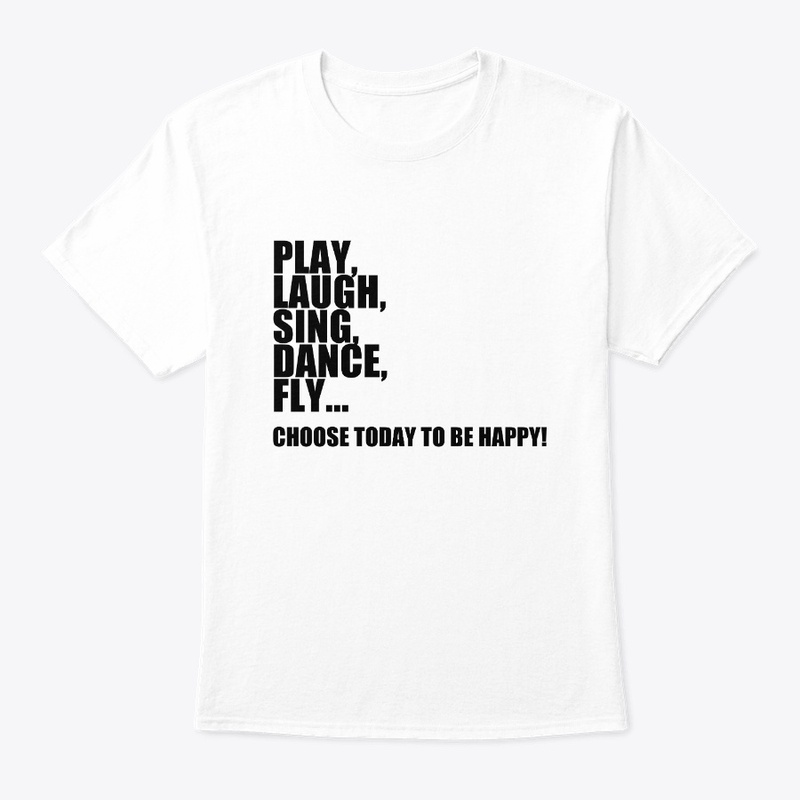 Play, Laugh, Sing, Dance, FLY