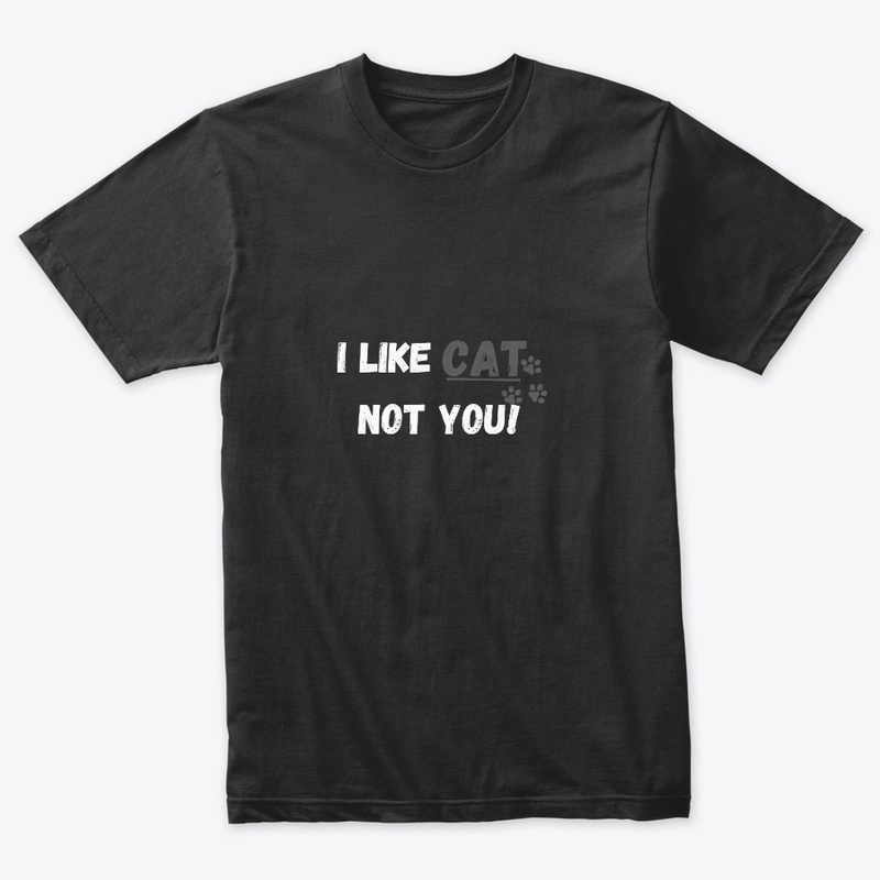 I like CAT not you
