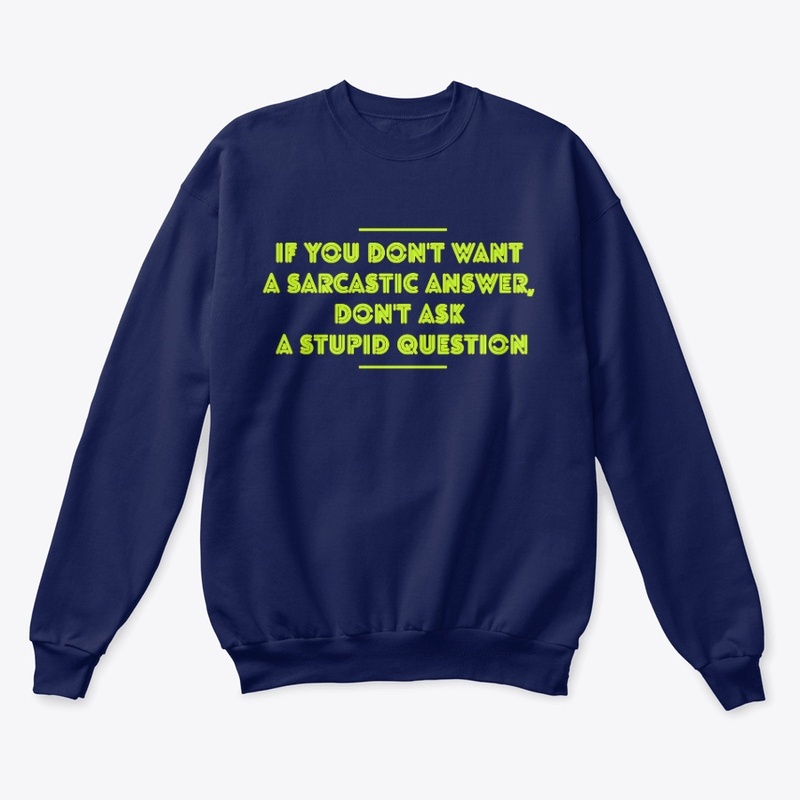 sarcastic don't ask stupid question