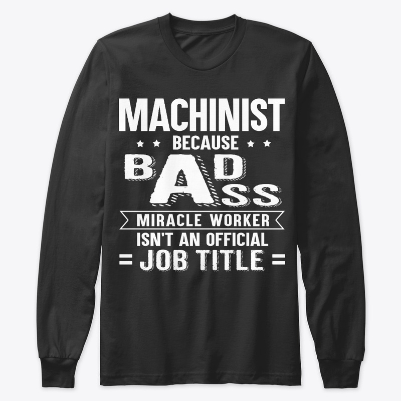 Funny Machinist Gift Miracle Worker
