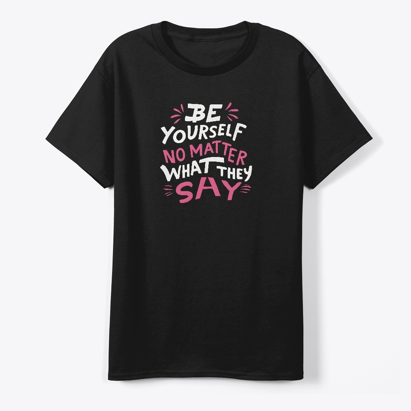 Be Yourself T-shirt