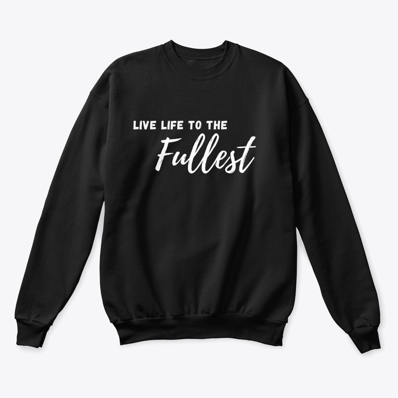 Live Life to the Fullest 