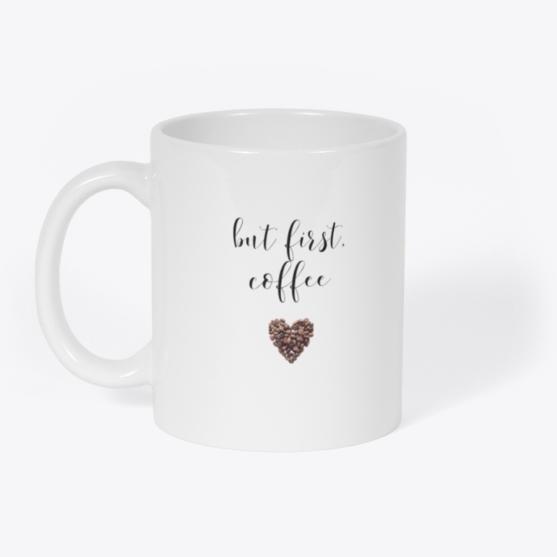 But First Coffee 