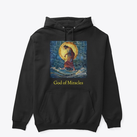 God Of Miracles. Black T-Shirt Front
