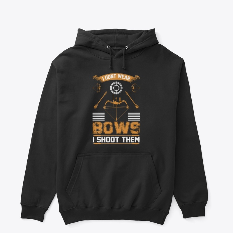 I don't Wear  Bows Archery T-Shirt 