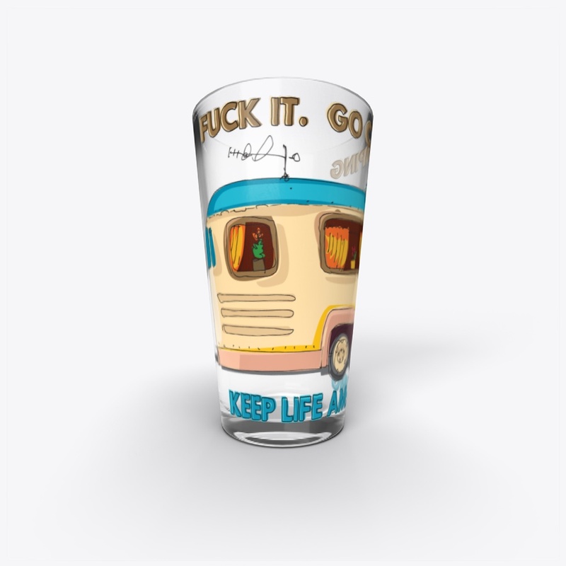 Fuck It.  Go Camping