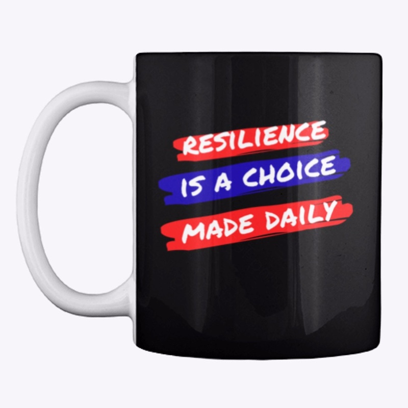Resilience Is A Choice