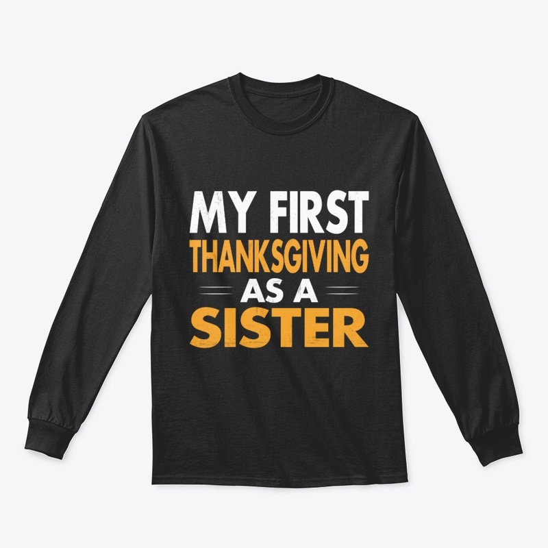 My First Thanksgiving As A Sister 