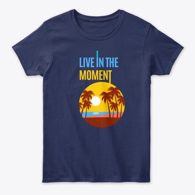 Live in the Moment