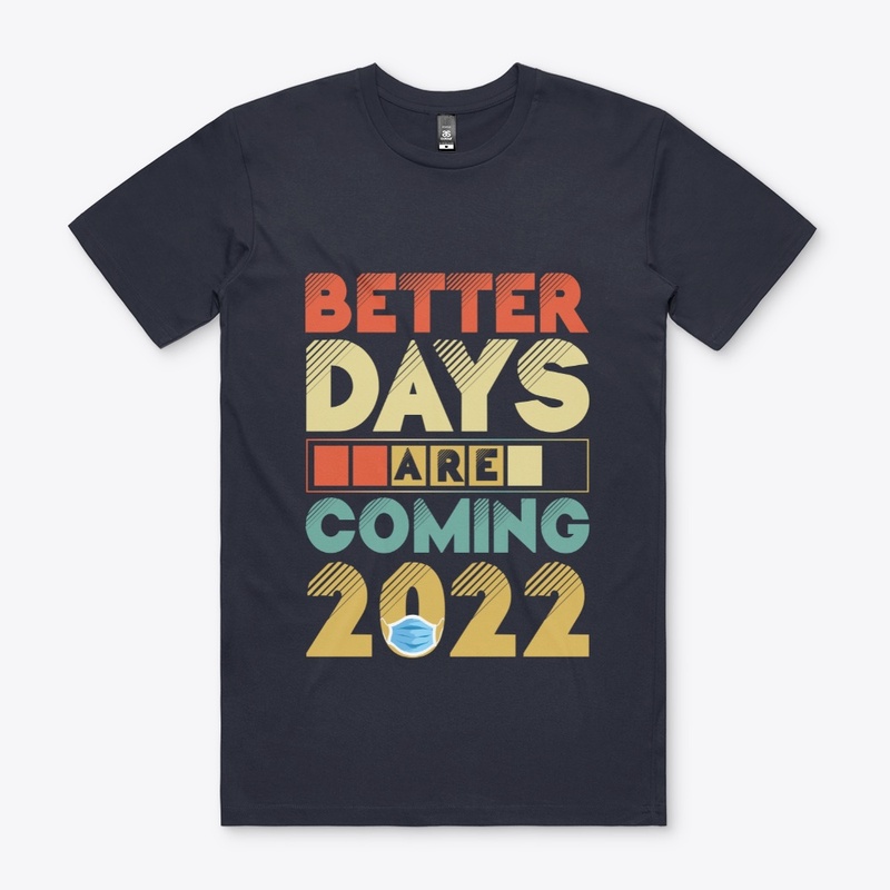 Better Days Are Coming 2022