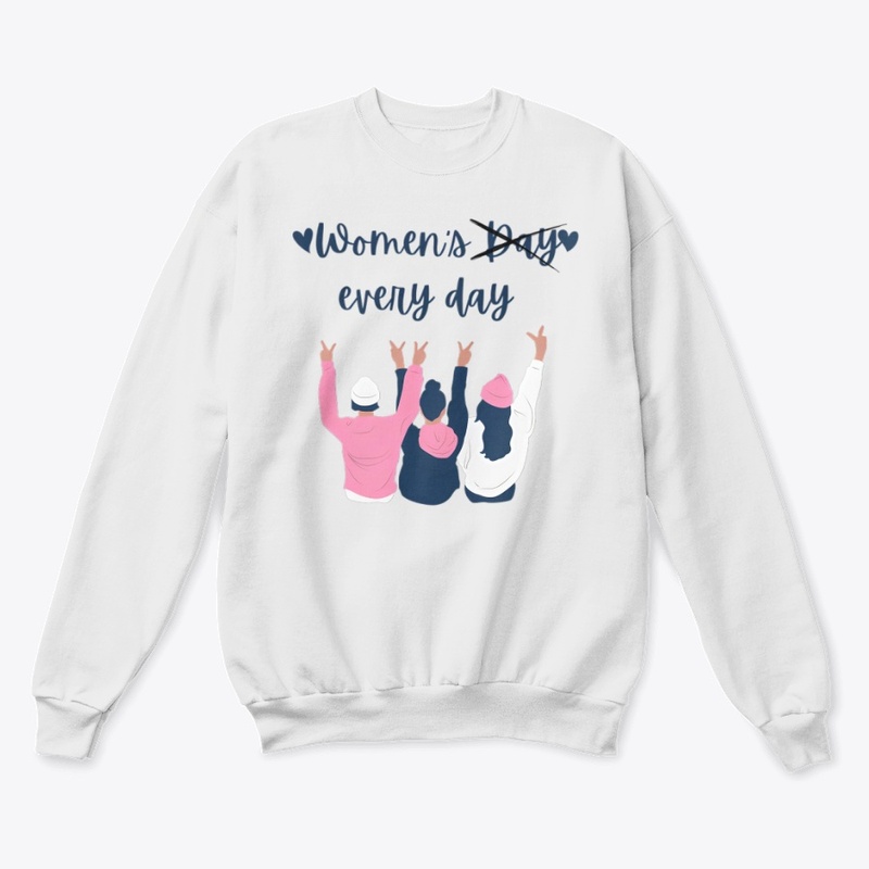 womens day is every day T-Shirt