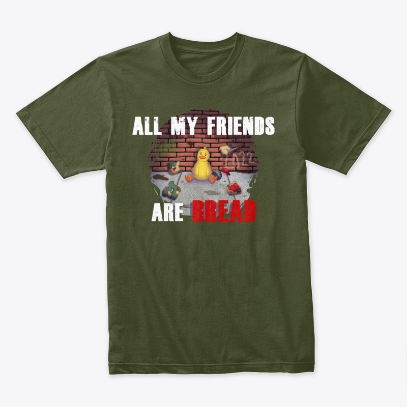 All my friends are BREAD