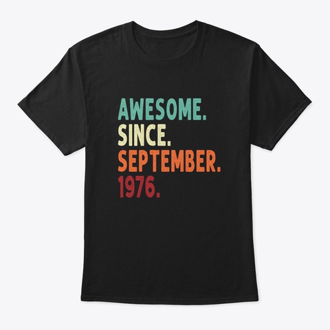 Awesome Since September 1976 44 Th Vintag Black T-Shirt Front