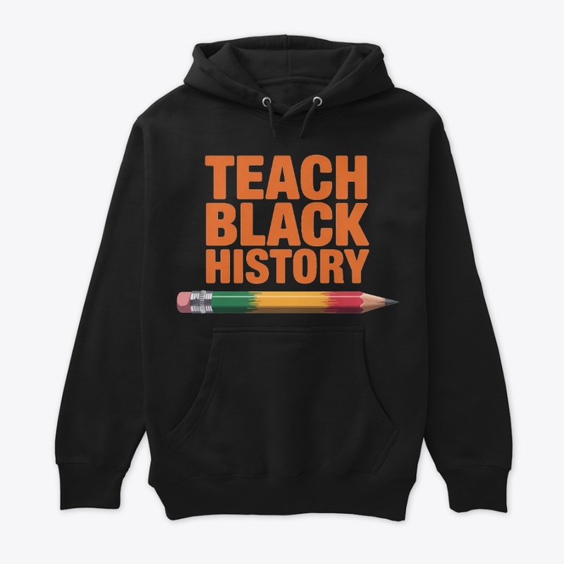 Teach Black History Teacher Pride