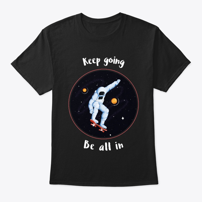 Keep going 2 T-Shirt