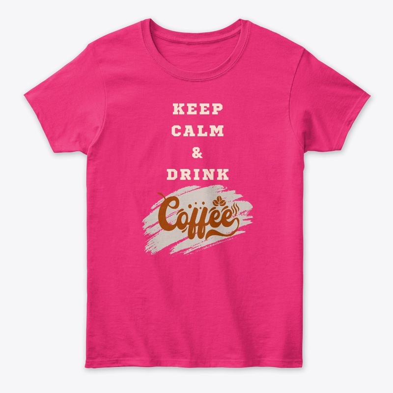 Keep calm and drink coffee