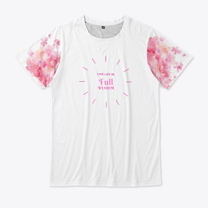 Live life in full bloom