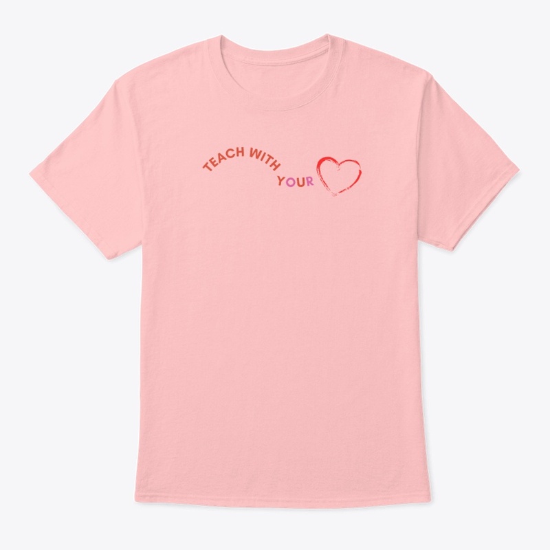 Teach With Your Heart Tee