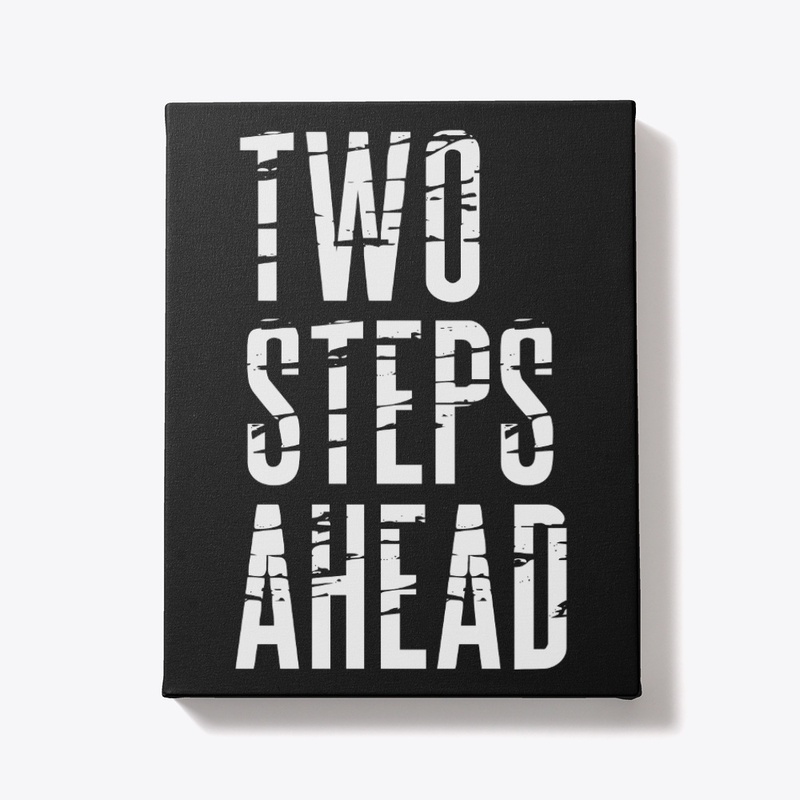 two steps ahead