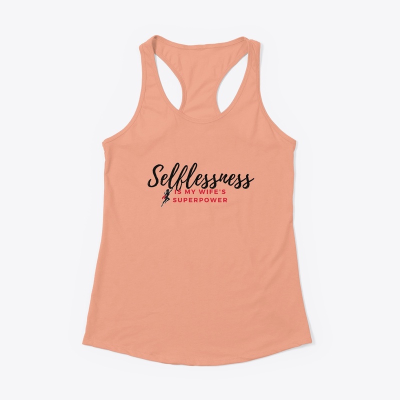 Selflessness is my wife's superpower!