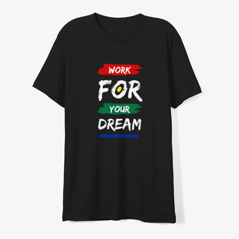 "Work for your dream"
