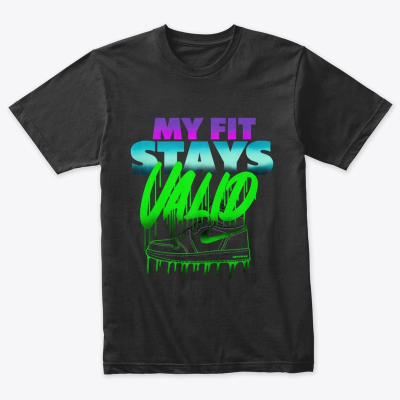 My Fit Stays Valid - Trending Shoe Shirt