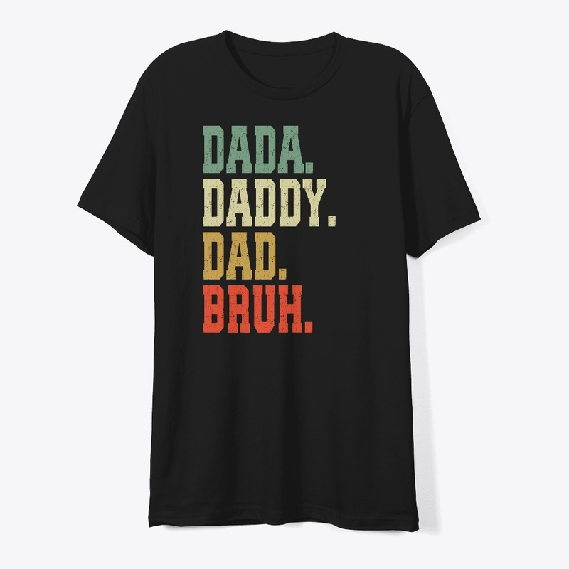 Dada Daddy Dad Bruh Father's Day Gift