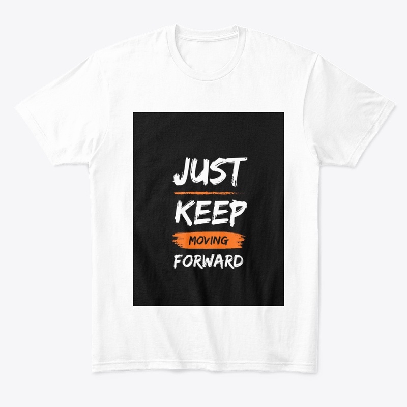 Just Keep Moving Forward