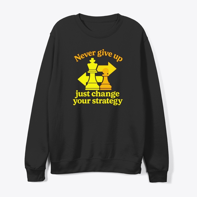 Never Give Up Strategy