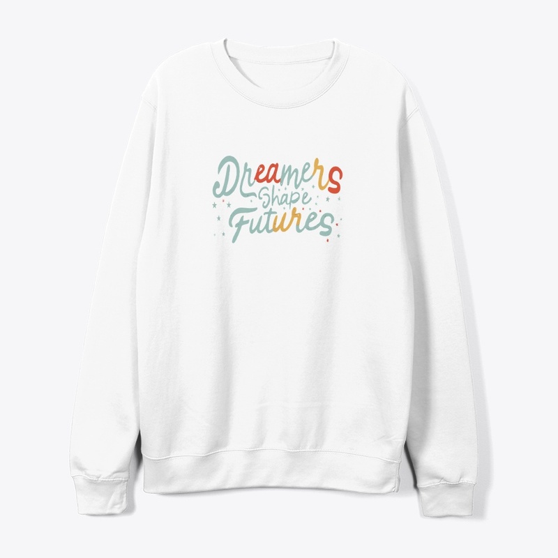 "Dreamers Shape Futures"