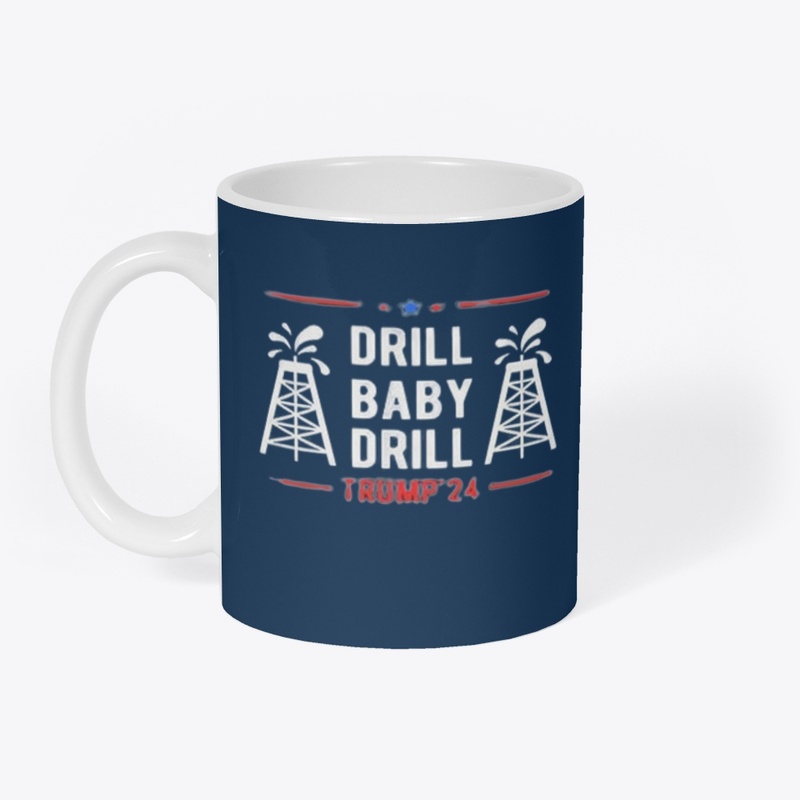 Drill baby Trump 24 Drill