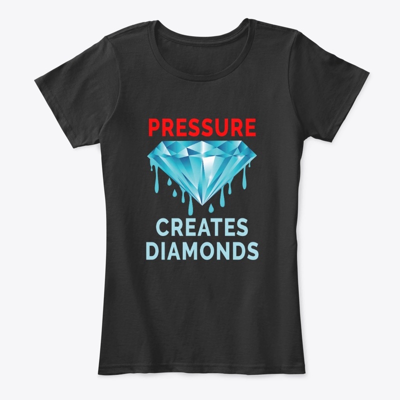 Pressure Creates Diamonds – Motivational
