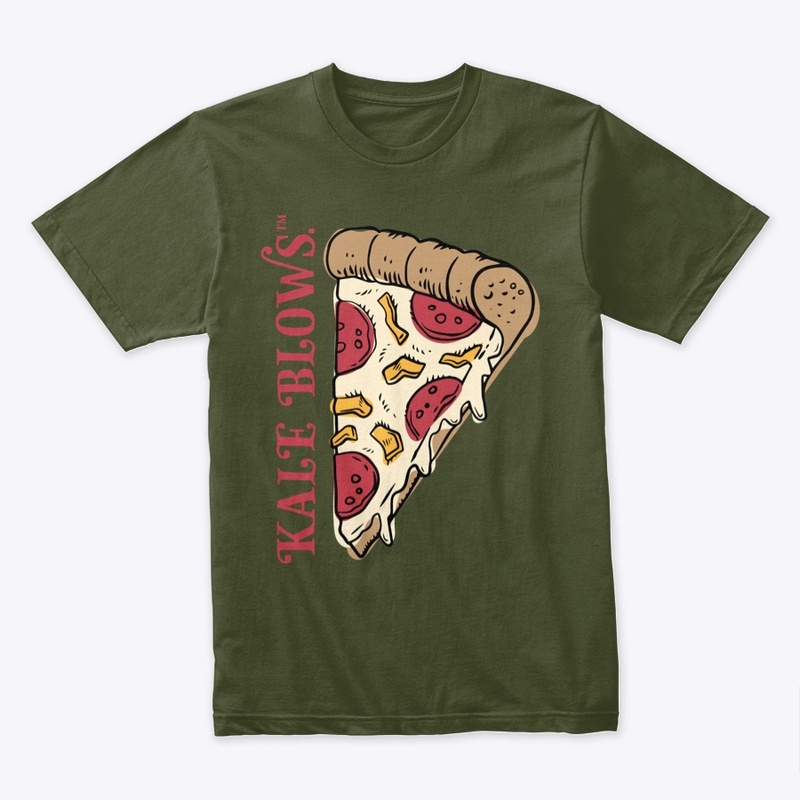 Kale Blows.™ Pizza Doesn't.