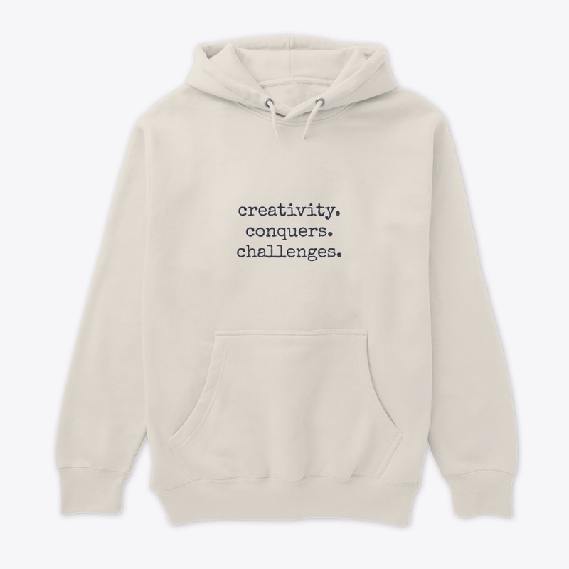 creativity. conquers. challenges.
