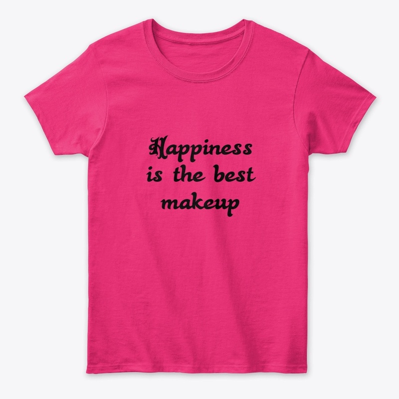 HAPPINESS, MAKEUP,JOY, WOMEN'S T-SHIRT