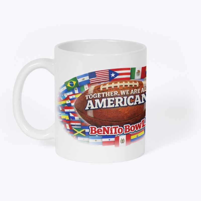 Together We Are America – BeNiTo Bowl
