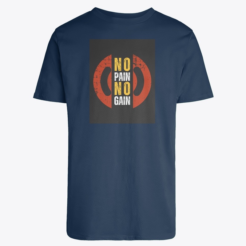 No Pain No Gain - Gym Motivation T-Shirt