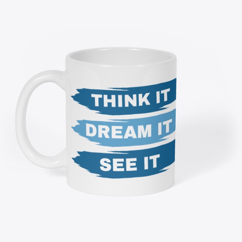Think It, Dream It, See It - Brush