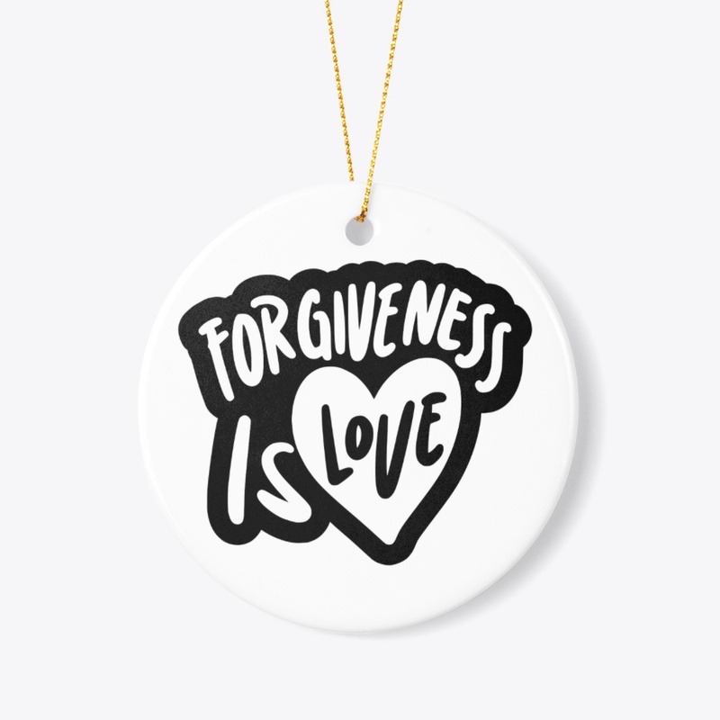 Forgiveness is Love