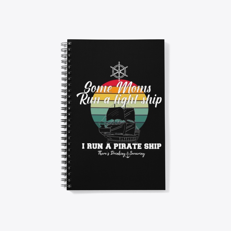 I Run A Pirate Ship Swear and Drink